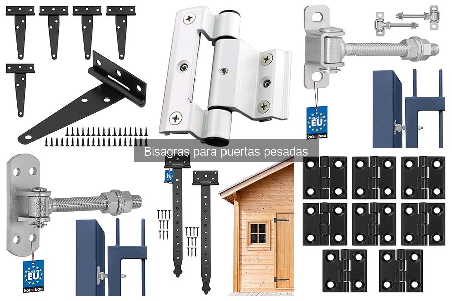 Mejores bisagras para puertas pesadas según tipo de puerta