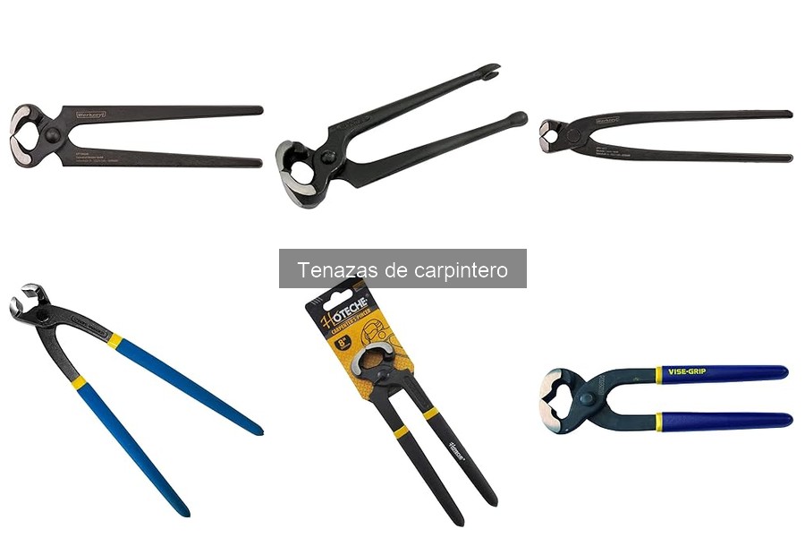 ¿Qué son las tenazas de carpintero? Funciones y tipos