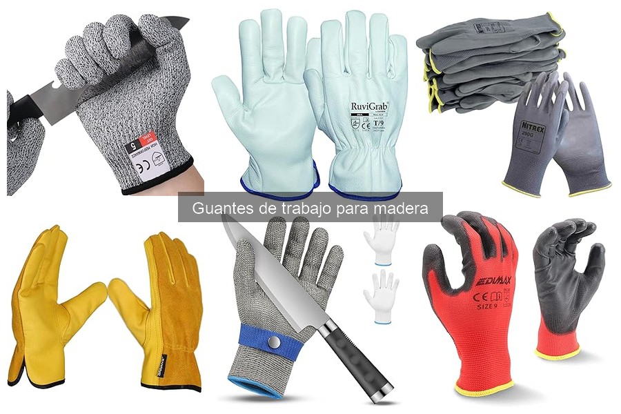 Ventajas y desventajas de los guantes de trabajo para madera